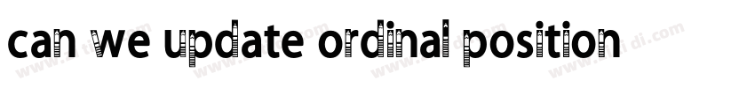 can we update ordinal position in synapse字体转换 can we update ordinal position in synapse字体转换